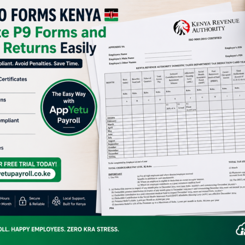 How to Generate P9 & P10 Forms and Stay 100% KRA Compliant in Kenya (Without Stress)